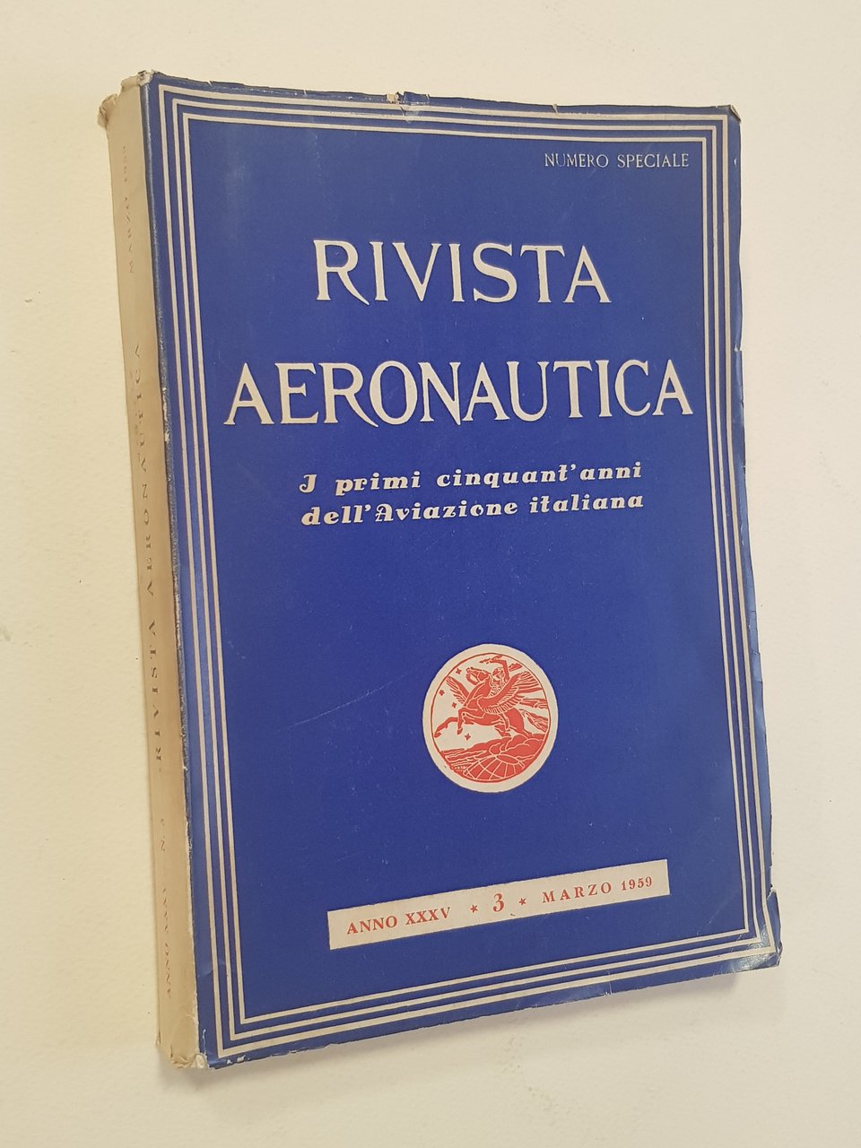 I primi cinquant'anni dell'Aviazione italiana. Rivista Aeronautica. Numero speciale, anno …