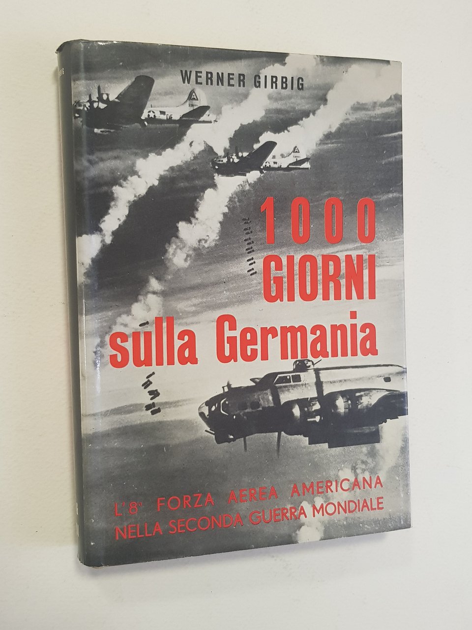 1000 giorni sulla Germania. L'8a forza aerea americana nella seconda …