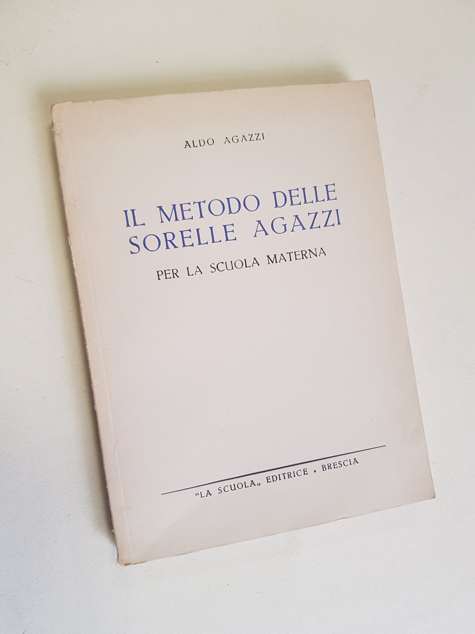 Il metodo delle sorelle Agazzi per la scuola materna. (Storia, …