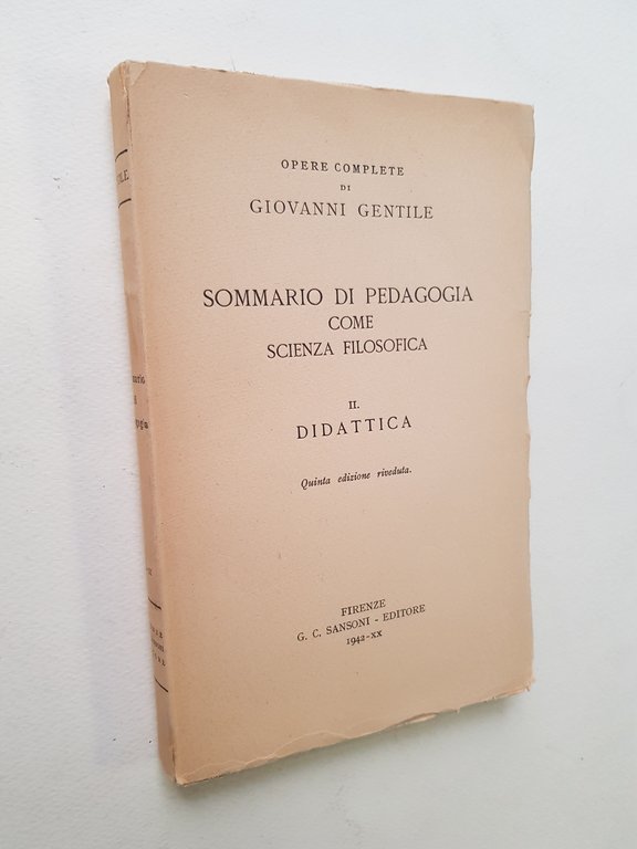 Sommario di pedagogia come scienza filosofica. 2 voll. Vol.1. Pedagogia …