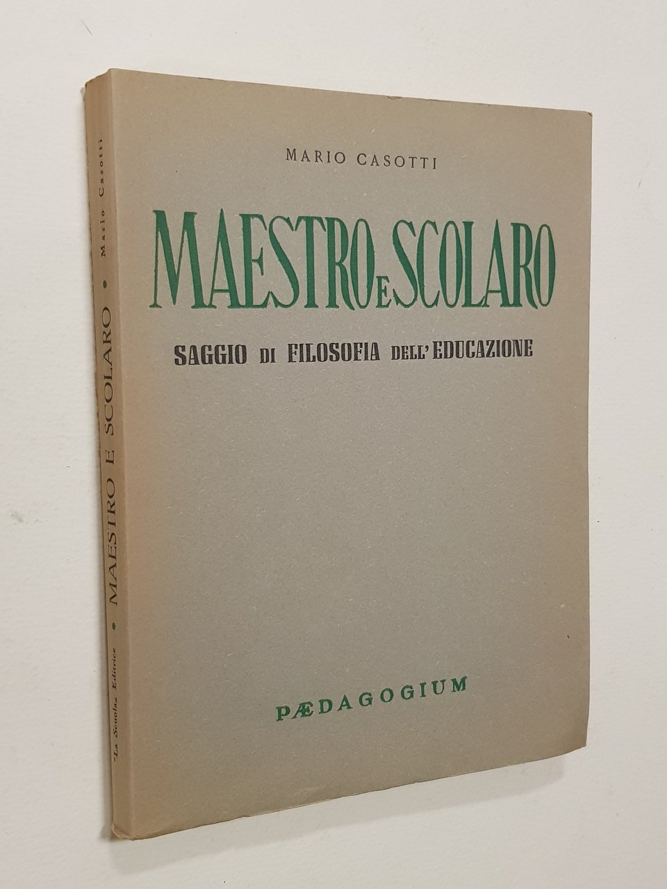 Maestro e scolaro. Saggio di filosofia dell'educazione.