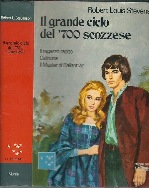 IL GRANDE CICLO SCOZZESE - IL RAGAZZO RAPITO - CATRIONA …