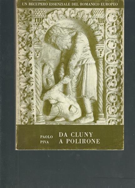 DA CLUNY A POLIRONE - UN RECUPERO ESSENZIALE DEL ROMANICO …
