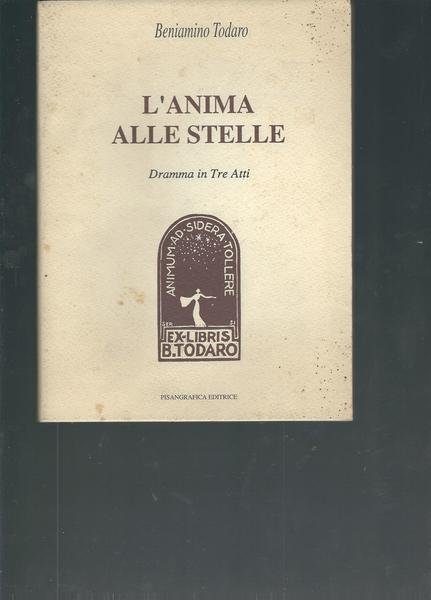 L'ANIMA ALLE STELLE - DRAMMA IN TRE ATTI