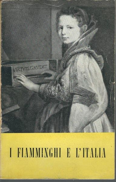 I FIAMMINGHI E L'ITALIA - PITTORI ITALIANI E FIAMMINGHI DAL …