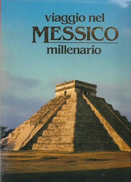 VIAGGIO NEL MESSICO MILLENARIO