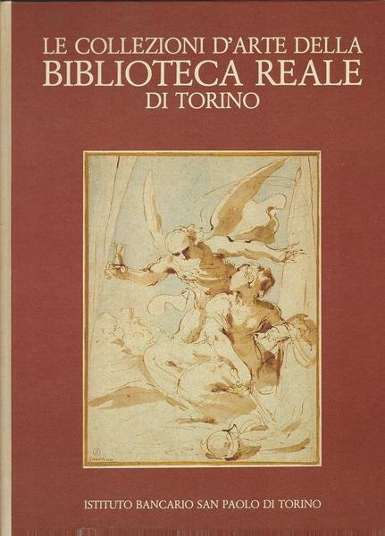 LE COLLEZIONI D'ARTE DELLA BIBLIOTECA REALE DI TORINO