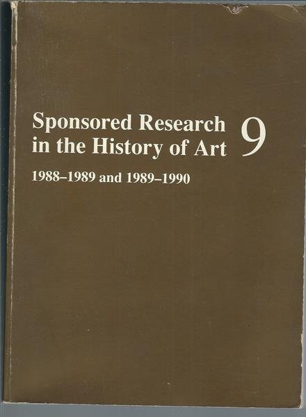 SPONSORED RESEARCH IN THE HISTORY OF ART - 9 - …