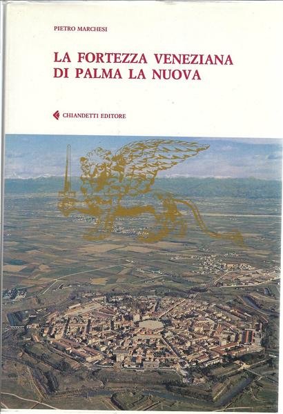 LA FORTEZZA VENEZIANA DI PALMA LA NUOVA