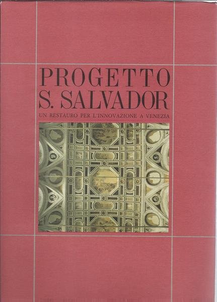 PROGETTO S. SALVADOR - UN RESTAURO PER L'INNOVAZIONE A VENEZIA