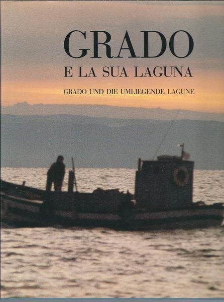 GRADO E LA SUA LAGUNA