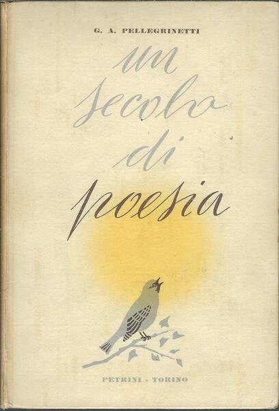 UN SECOLO DI POESIA - ANTOLOGIA DELLA LIRICA ITALIANA DAL …