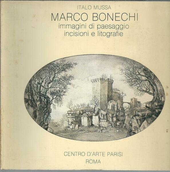 MARCO BONECCHI - IMMAGINI DI PAESAGGIO INCISIONI E LITOGRAFIE