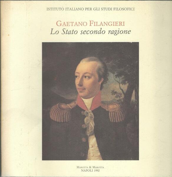 GAETANO FILANGERI - LO STATO SECONDO RAGIONE