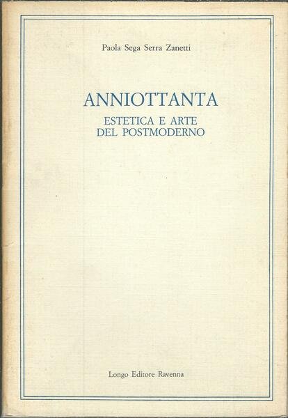 ANNIOTTANTA - ESTETICA E ARTE DEL POSTMODERNO