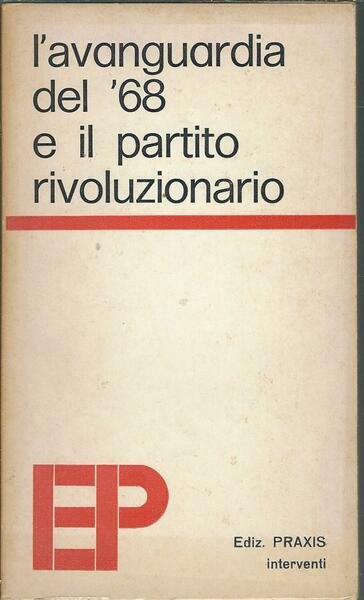 L'AVANGUARDIA DEL '68 E IL PARTITO RIVOLUZIONARIO