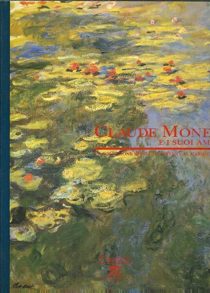 CLAUDE MONET E I SUOI AMICI - LA COLLEZIONE MONET …