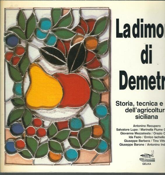 LA DIMORA DI DEMETRA - STORIA, TECNICA E MITO DELL'AGRICOLTURA …