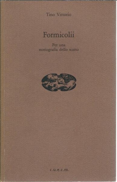 FORMICOLII - PER UNA STORIOGRAFIA DELLO SCARTO