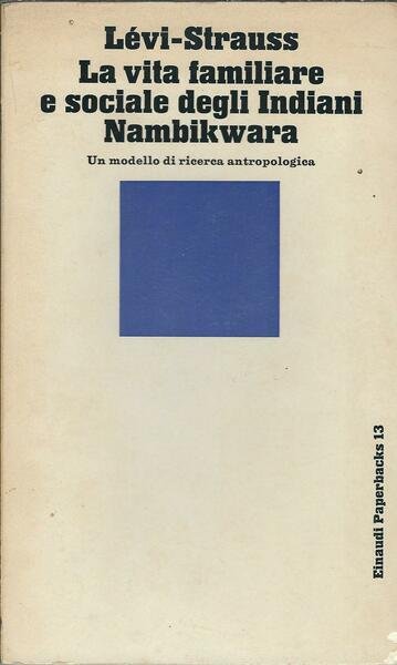 LA VITA FAMILIARE E SOCIALE DEGLI INDIANI NAMBIKWARA - UN …