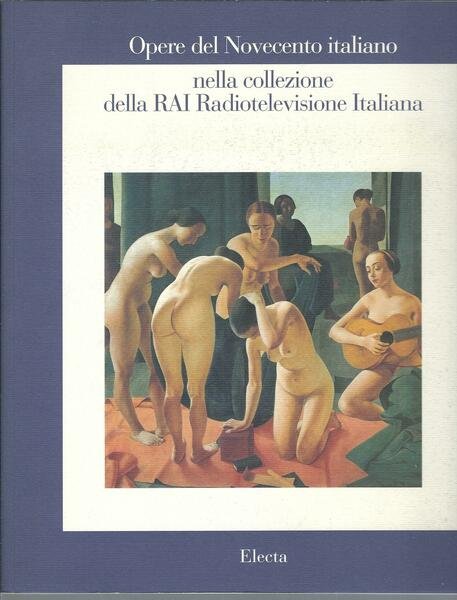 OPERE DEL NOVECENTO ITALIANO NELLA COLLEZIONE DELLA RAI RADIOTELEVISIONE ITALIANA