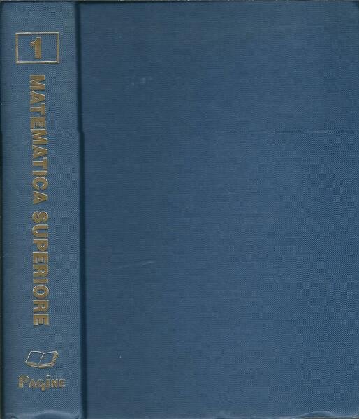 CORSO DI MATEMATICA SUPERIORE - VOL. I