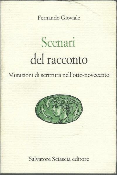 SCENARI DEL RACCONTO - MUTAZIONI DI SCRITTURA NELL'OTTO - NOVECENTO