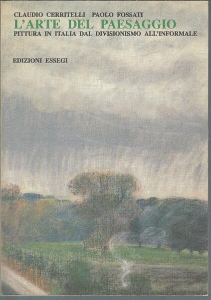 L'ARTE DEL PAESAGGIO - PITTURA IN ITALIA DAL DIVISIONISMO ALL'INFORMALE