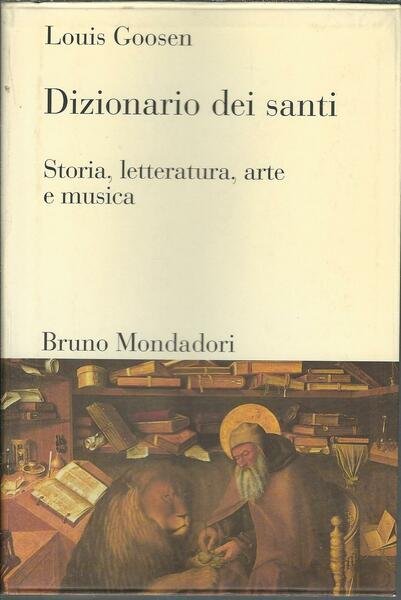 DIZIONARIO DEI SANTI - STORIA, LETTERATURA, ARTE E MUSICA