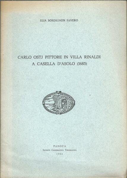 CARLO OSTI PITTORE IN VILLA RINALDI A CASELLA D'ASOLO ( …