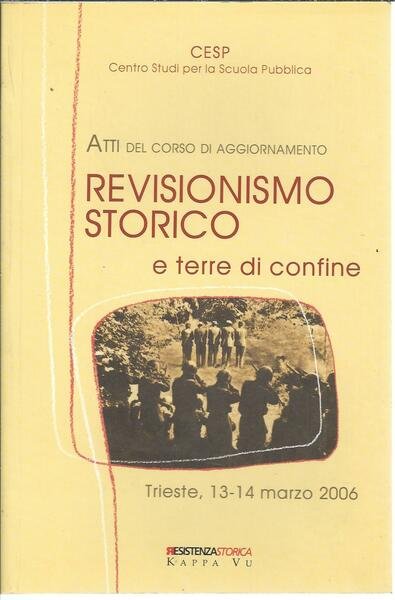 REVISIONISMO STORICO E TERRE DI CONFINE