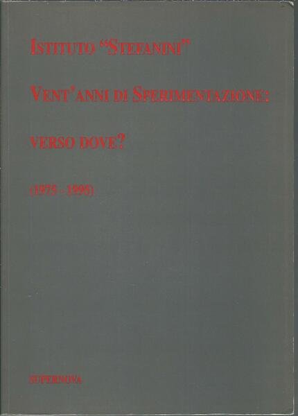 ISTITUTO STEFANINI VENT'ANNI DI SPERIMENTAZIONE VERSO DOVE?