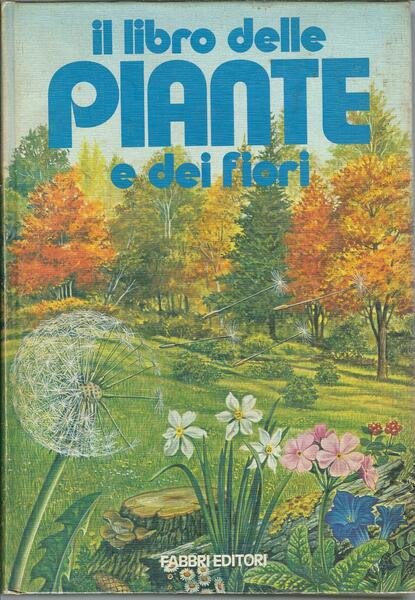 IL LIBRO DELLE PIANTE E DEI FIORI