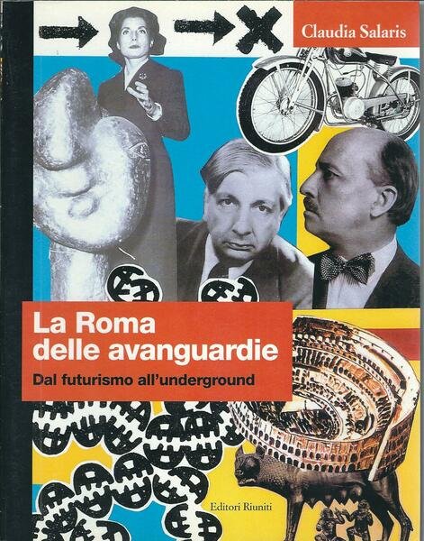 LA ROMA DELLE AVANGUARDIE - DAL FUTURISMO ALL'UNDERGROUND