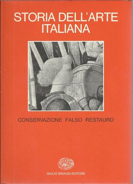 STORIA DELL'ARTE ITALIANA - CONSERVAZIONE FALSO RESTAURO