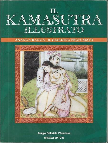 IL KAMASUTRA ILLUSTRATO - ANANGA - RANGA - IL GIARDINO …