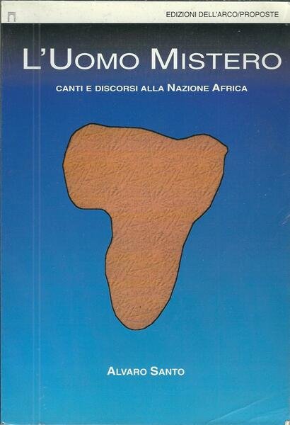 L'UOMO MISTERO - CANTI E DISCORSI ALLA NAZIONE AFRICA