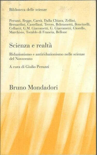 SCIENZA E REALTA' - RIDUZIONISMO E ANTIDUZIONISMO NELLE SCIENZE DEL …