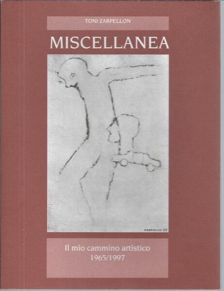 MISCELLANEA - IL MIO CAMMINO ARTISTICO 1965 - 1997