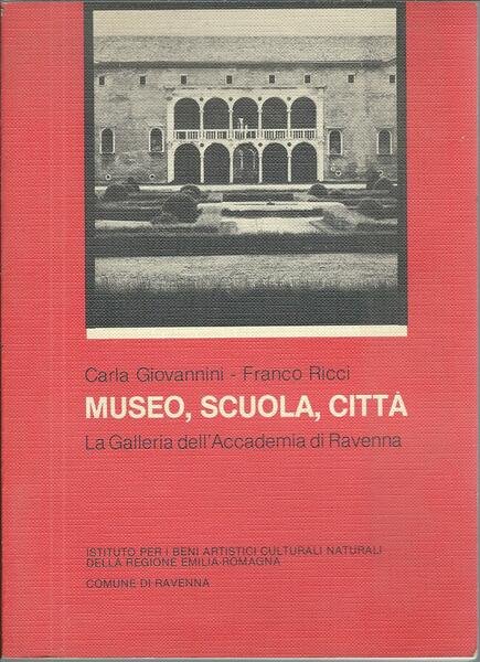 MUSEO, SCUOLA, CITTA' - LA GALLERIA DELL'ACCADEMIA DI RAVENNA