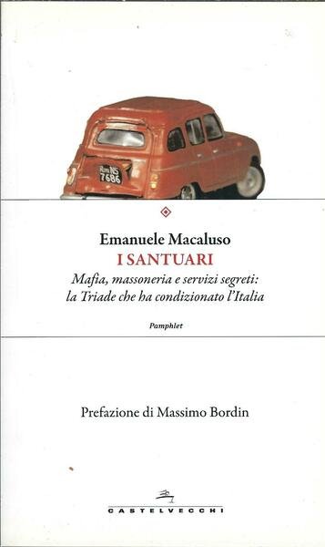 I SANTUARI - MAFIA, MASSONERIA E SERVIZI SEGRETI: LA TRIADE …