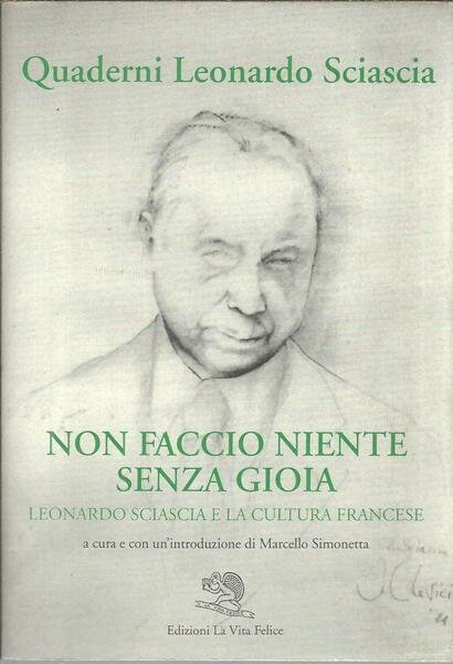 NON FACCIO NIENTE SENZA GIOIA - LEONARDO SCIASCIA E LA …