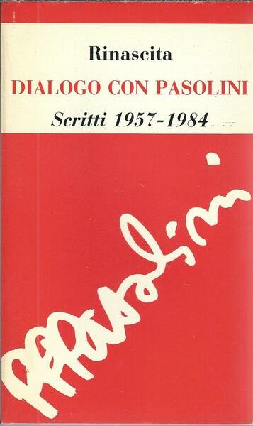 RINASCITA DIALOGO CON PASOLINI - SCRITTI 1957 - 1984