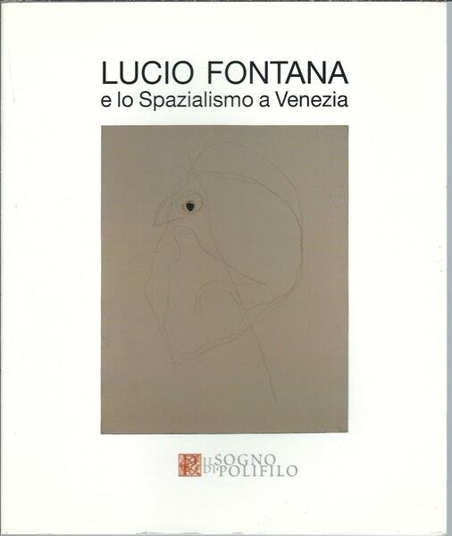 LUCIO FONTANA E LO SPAZIALISMO A VENEZIA