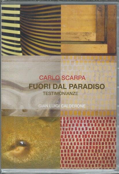 CARLO SCARPA - FUORI DAL PARADISO - TESTIMONIANZE