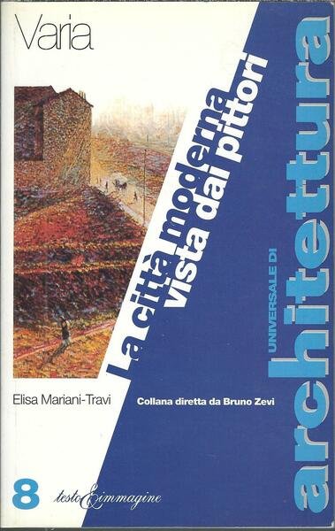 LA CITTA' MODERNA VISTA DAI PITTORI
