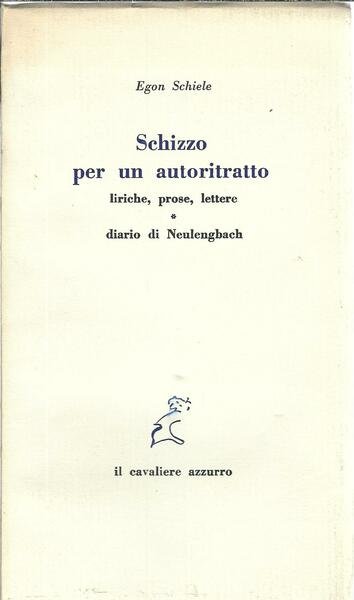 SCHIZZO PER UN AUTORITRATTO - LIRICHE, PROSE, LETTERE - DIARIO …