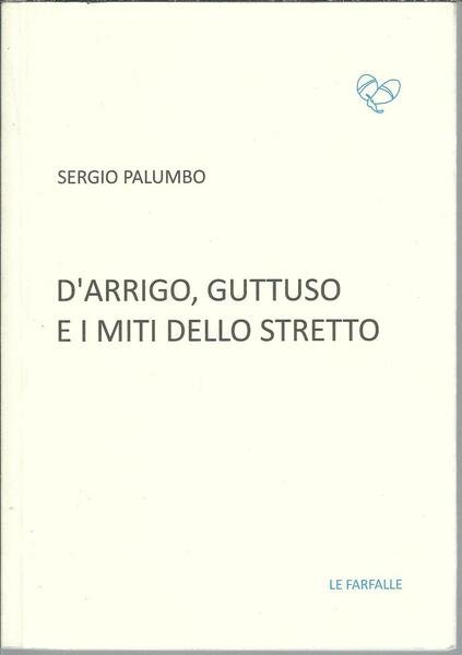 D'ARRIGO, GUTTUSO E I MITI DELLO STRETTO