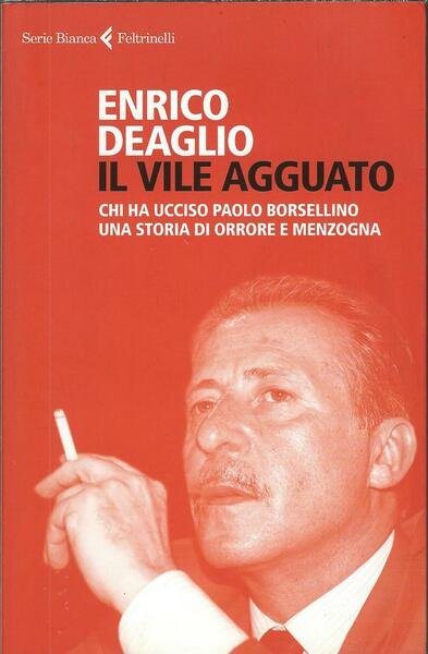 IL VILE AGGUATO - CHI HA UCCISO PAOLO BORSELLINO UNA …