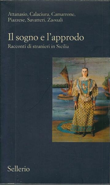 IL SOGNO E L'APPRODO - RACCONTI DI STRANIERI IN SICILIA